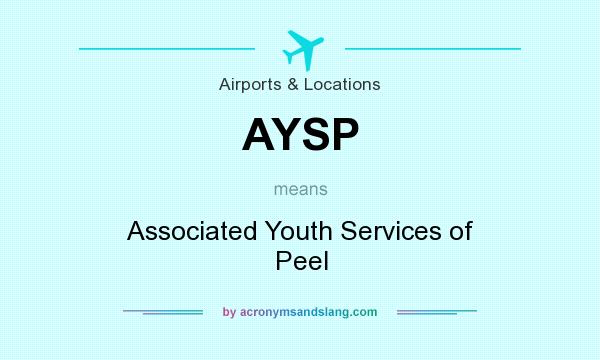 What does AYSP mean? It stands for Associated Youth Services of Peel