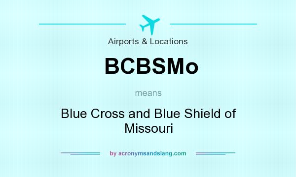 What does BCBSMo mean? It stands for Blue Cross and Blue Shield of Missouri