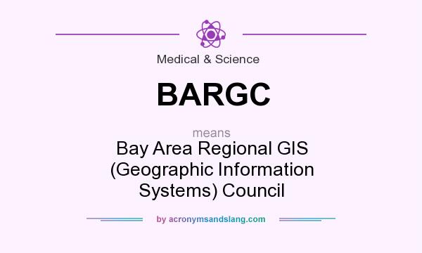What does BARGC mean? It stands for Bay Area Regional GIS (Geographic Information Systems) Council