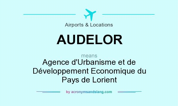 What does AUDELOR mean? It stands for Agence d`Urbanisme et de Développement Economique du Pays de Lorient