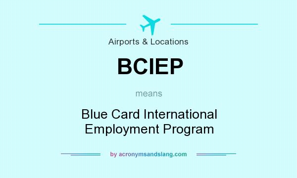 What does BCIEP mean? It stands for Blue Card International Employment Program