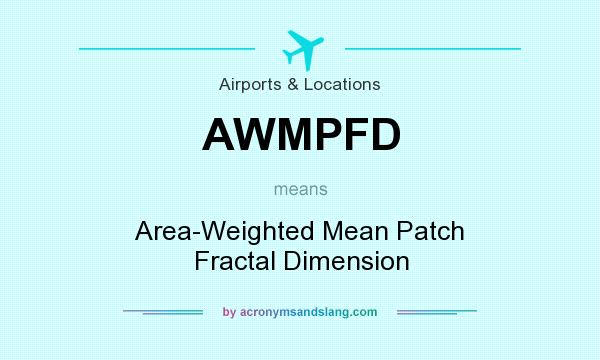What does AWMPFD mean? It stands for Area-Weighted Mean Patch Fractal Dimension