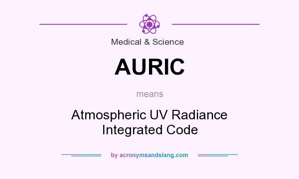What does AURIC mean? It stands for Atmospheric UV Radiance Integrated Code