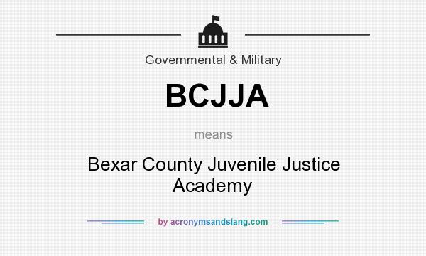 What does BCJJA mean? It stands for Bexar County Juvenile Justice Academy