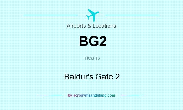 What does BG2 mean? It stands for Baldur`s Gate 2