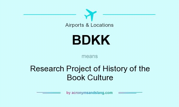 What does BDKK mean? It stands for Research Project of History of the Book Culture