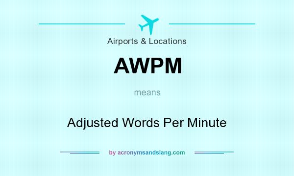 What does AWPM mean? It stands for Adjusted Words Per Minute