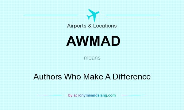 What does AWMAD mean? It stands for Authors Who Make A Difference