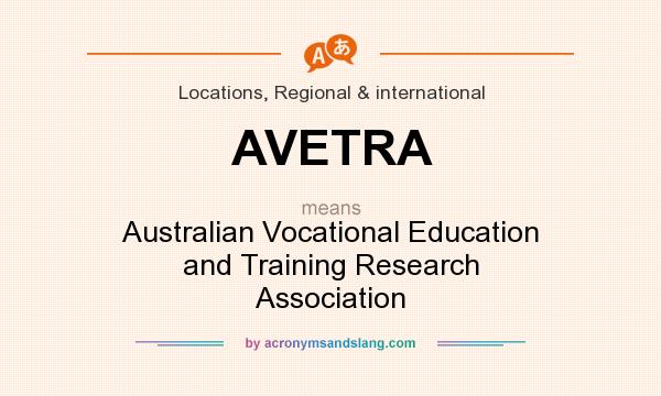 What does AVETRA mean? It stands for Australian Vocational Education and Training Research Association