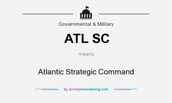 What does ATL SC mean? It stands for Atlantic Strategic Command