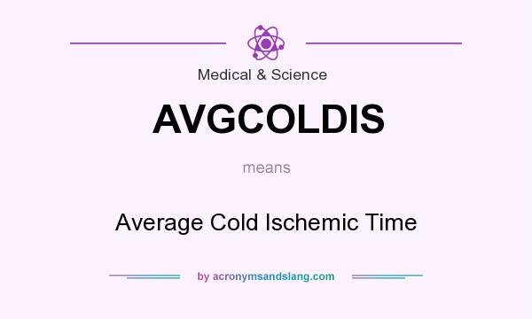 What does AVGCOLDIS mean? It stands for Average Cold Ischemic Time
