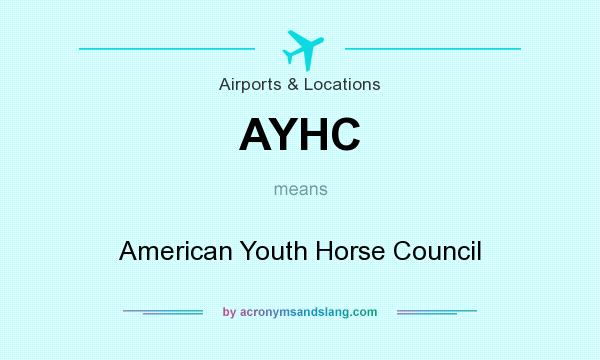 What does AYHC mean? It stands for American Youth Horse Council