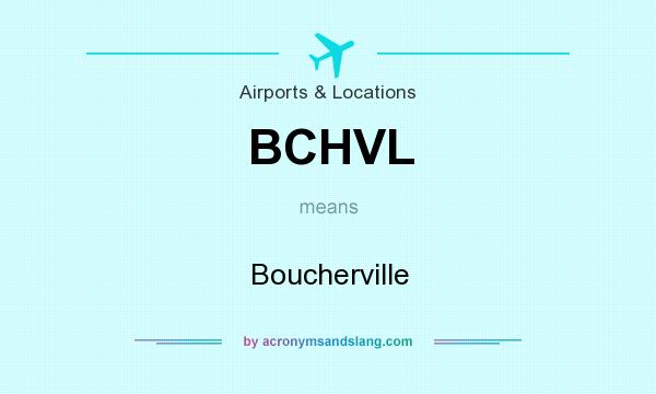 What does BCHVL mean? It stands for Boucherville
