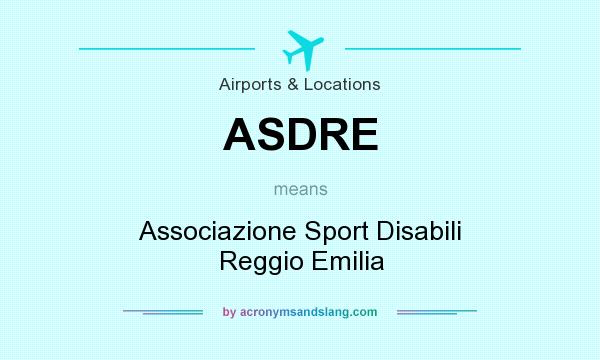 What does ASDRE mean? It stands for Associazione Sport Disabili Reggio Emilia