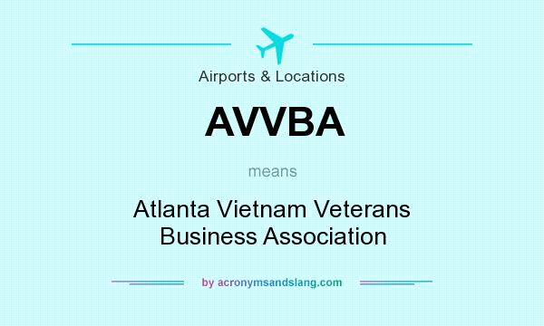 What does AVVBA mean? It stands for Atlanta Vietnam Veterans Business Association