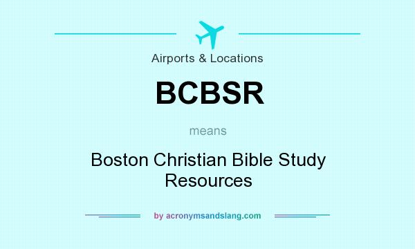 What does BCBSR mean? It stands for Boston Christian Bible Study Resources