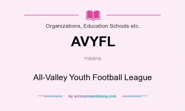What does AVYFL mean? It stands for All-Valley Youth Football League
