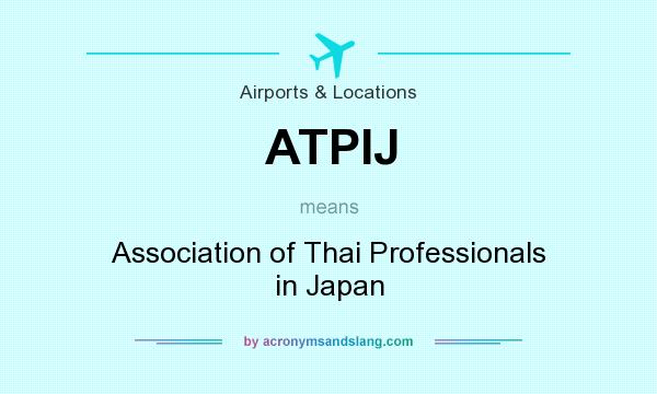 What does ATPIJ mean? It stands for Association of Thai Professionals in Japan