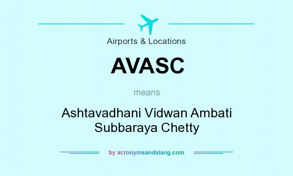 What does AVASC mean? It stands for Ashtavadhani Vidwan Ambati Subbaraya Chetty