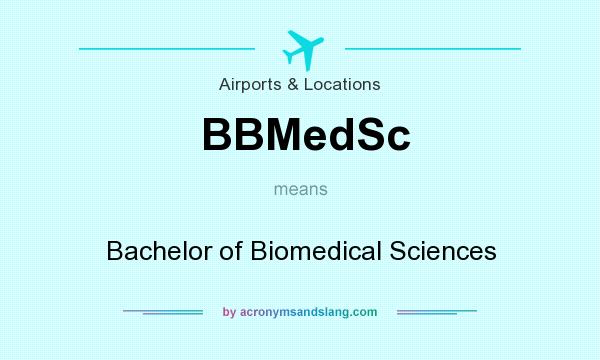 What does BBMedSc mean? It stands for Bachelor of Biomedical Sciences