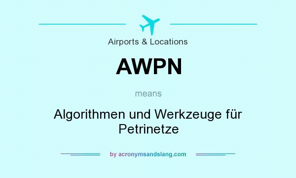 What does AWPN mean? It stands for Algorithmen und Werkzeuge für Petrinetze