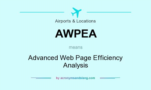 What does AWPEA mean? It stands for Advanced Web Page Efficiency Analysis
