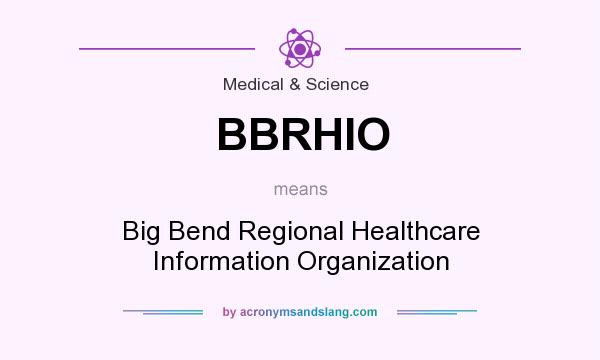 What does BBRHIO mean? It stands for Big Bend Regional Healthcare Information Organization