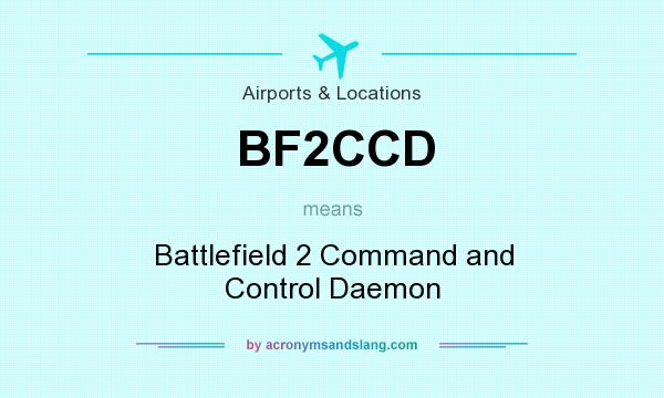 What does BF2CCD mean? It stands for Battlefield 2 Command and Control Daemon