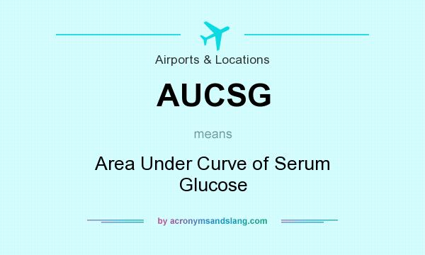 What does AUCSG mean? It stands for Area Under Curve of Serum Glucose