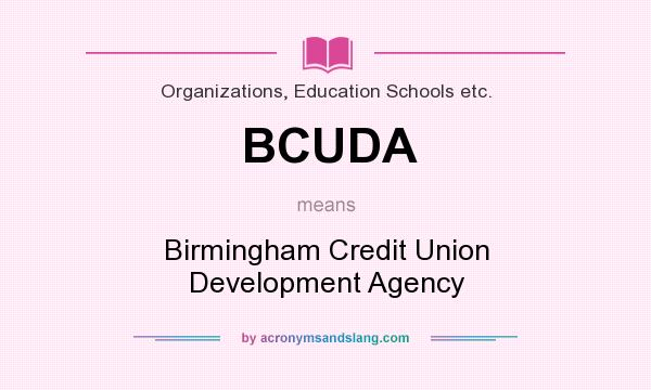 What does BCUDA mean? It stands for Birmingham Credit Union Development Agency
