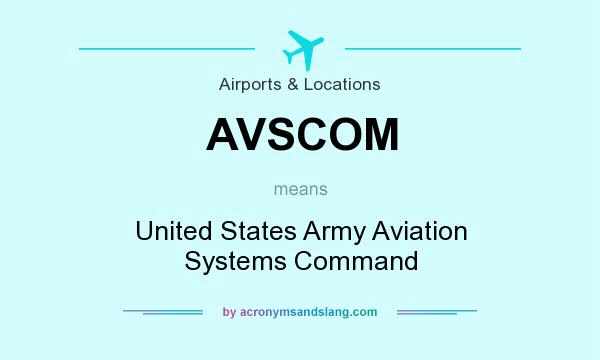What does AVSCOM mean? It stands for United States Army Aviation Systems Command