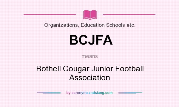 What does BCJFA mean? It stands for Bothell Cougar Junior Football Association