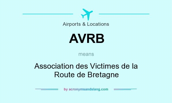 What does AVRB mean? It stands for Association des Victimes de la Route de Bretagne