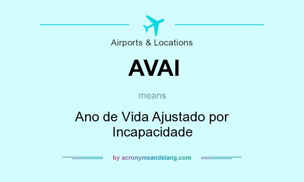 What does AVAI mean? It stands for Ano de Vida Ajustado por Incapacidade