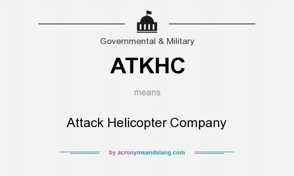 What does ATKHC mean? It stands for Attack Helicopter Company