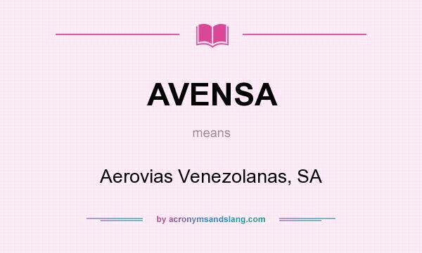What does AVENSA mean? It stands for Aerovias Venezolanas, SA