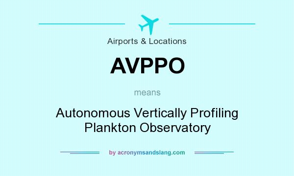 What does AVPPO mean? It stands for Autonomous Vertically Profiling Plankton Observatory