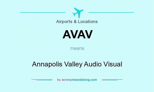 What does AVAV mean? It stands for Annapolis Valley Audio Visual