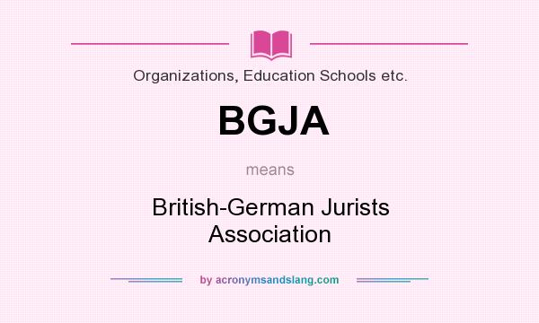 What does BGJA mean? It stands for British-German Jurists Association