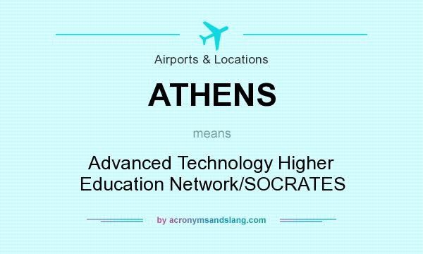 What does ATHENS mean? It stands for Advanced Technology Higher Education Network/SOCRATES