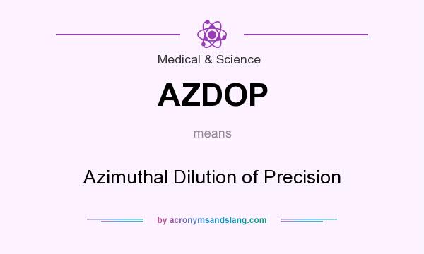 What does AZDOP mean? It stands for Azimuthal Dilution of Precision