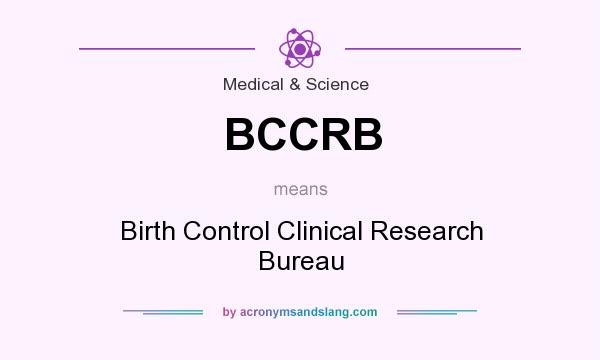 What does BCCRB mean? It stands for Birth Control Clinical Research Bureau