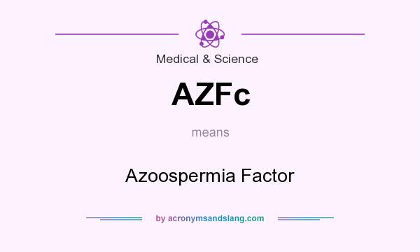 What does AZFc mean? It stands for Azoospermia Factor