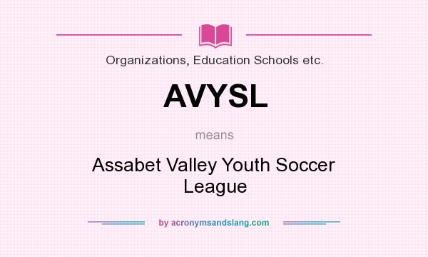 What does AVYSL mean? It stands for Assabet Valley Youth Soccer League