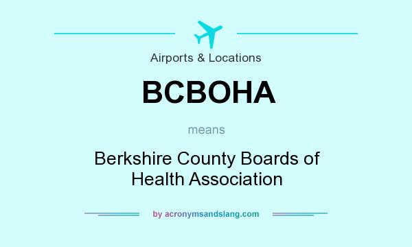 What does BCBOHA mean? It stands for Berkshire County Boards of Health Association