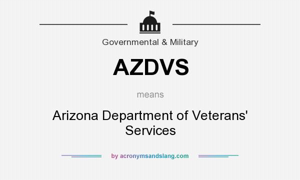 What does AZDVS mean? It stands for Arizona Department of Veterans` Services