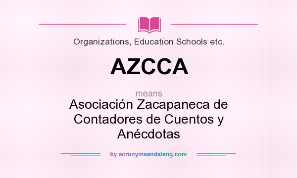 What does AZCCA mean? It stands for Asociación Zacapaneca de Contadores de Cuentos y Anécdotas
