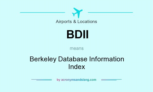 What does BDII mean? It stands for Berkeley Database Information Index