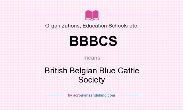 What does BBBCS mean? It stands for British Belgian Blue Cattle Society