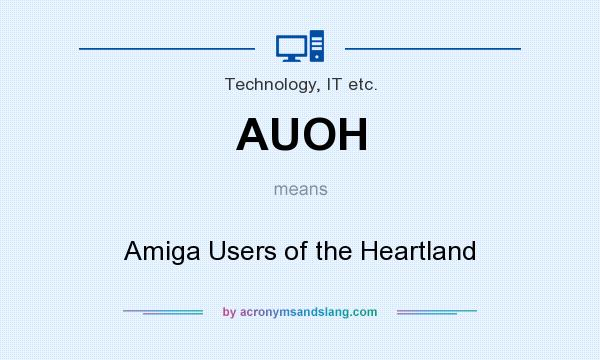What does AUOH mean? It stands for Amiga Users of the Heartland